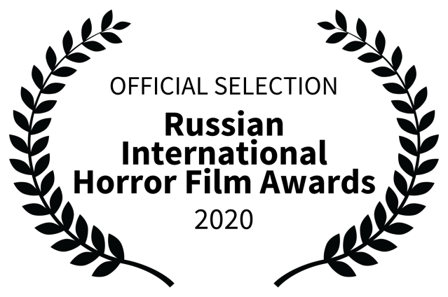 OFFICIAL SELECTION - Russian International Horror Film Awards - 2020