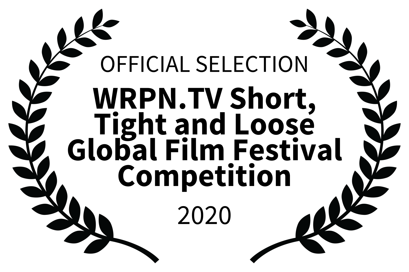 OFFICIAL SELECTION - WRPN.TV Short Tight and Loose Global Film Festival Competition - 2020